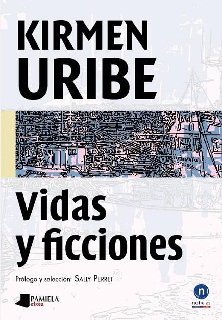 Vidas y ficciones | 9788476818305 | Uribe, Kirmen | Librería Castillón - Comprar libros online Aragón, Barbastro