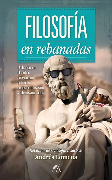 Filosofía en rebanadas | 9788417828110 | Andrés Lomeña Cantos | Librería Castillón - Comprar libros online Aragón, Barbastro