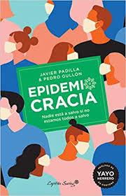 Epidemiocracia | 9788412197945 | Gullón Tosío, Pedro /Padilla, Javier | Librería Castillón - Comprar libros online Aragón, Barbastro