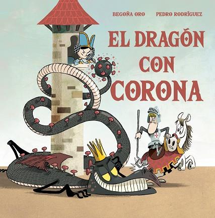 El dragón con corona | 9788448857646 | Oro, Begoña / Rodríguez, Pedro | Librería Castillón - Comprar libros online Aragón, Barbastro