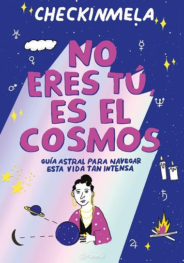 No eres tú, es el cosmos | 9788419875365 | Mela Pabón (checkinmela) | Librería Castillón - Comprar libros online Aragón, Barbastro