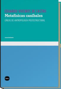 METAFÍSICAS CANÍBALES | 9788492946259 | VIVEIROS DE CASTRO, EDUARDO | Librería Castillón - Comprar libros online Aragón, Barbastro