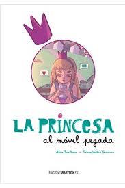 La princesa al móvil pegada | 9788416703012 | Librería Castillón - Comprar libros online Aragón, Barbastro