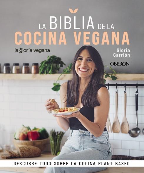 La Biblia de la cocina vegana | 9788441546615 | Carrión Moñiz, Gloria | Librería Castillón - Comprar libros online Aragón, Barbastro