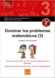 Dominar problemas matematicos 3º (2017) | 9788416680177 | López Apesteguía,Francisco Javier | Librería Castillón - Comprar libros online Aragón, Barbastro