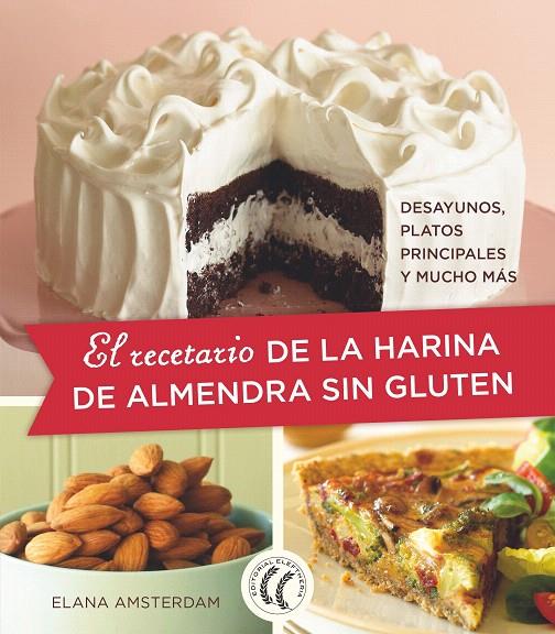 El recetario de la harina de almendra sin gluten | 9788494938795 | Amsterdam, Elana | Librería Castillón - Comprar libros online Aragón, Barbastro