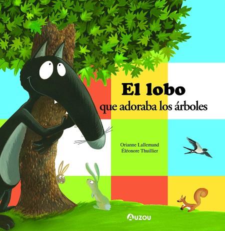 El lobo que adoraba los árboles | 9791039528030 | Lallemand, Orianne | Librería Castillón - Comprar libros online Aragón, Barbastro