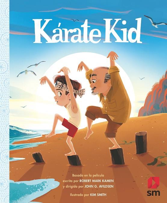 KARATE KID | 9788413181219 | Kamen, Robert Mark/Avildsen, John G. | Librería Castillón - Comprar libros online Aragón, Barbastro