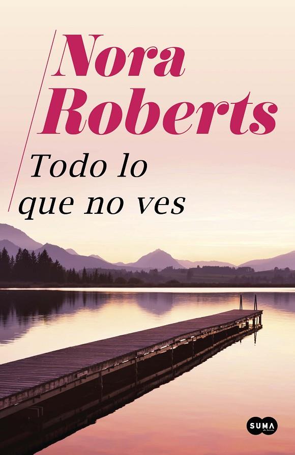 Todo lo que no ves | 9788491294818 | Roberts, Nora | Librería Castillón - Comprar libros online Aragón, Barbastro