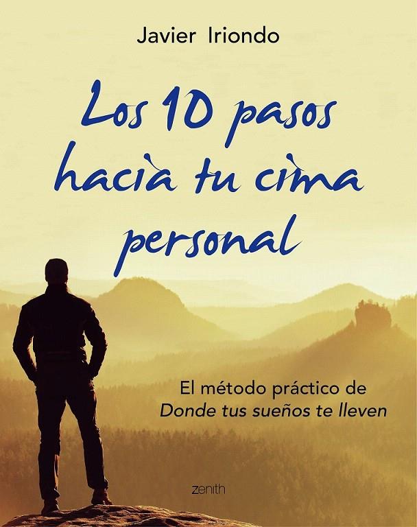 Los 10 pasos hacia tu cima personal | 9788408150107 | Iriondo Narvaiza, Javier | Librería Castillón - Comprar libros online Aragón, Barbastro