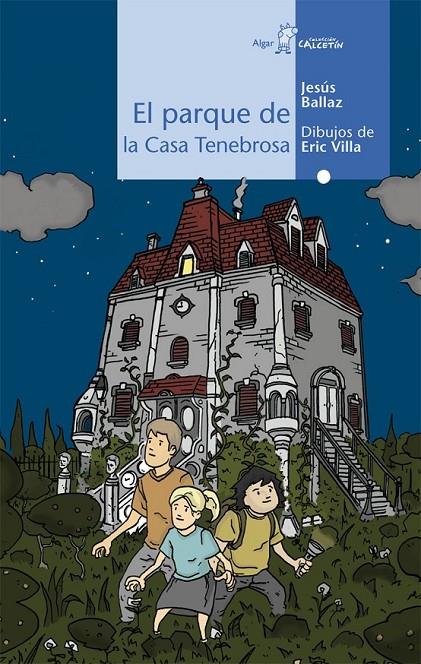 PARQUE DE LA CASA TENEBROSA, EL - CALCETÍN | 9788498451993 | BALLAZ, JESUS | Librería Castillón - Comprar libros online Aragón, Barbastro