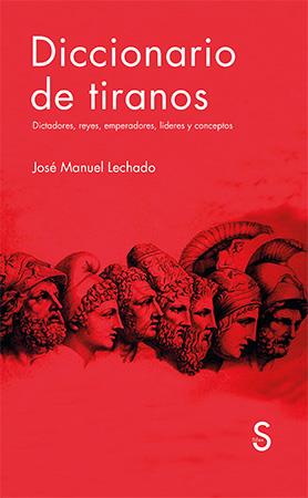 Diccionario de tiranos | 9788477379393 | Lechado García, José Manuel | Librería Castillón - Comprar libros online Aragón, Barbastro