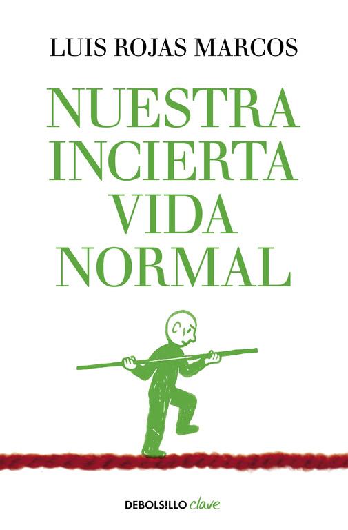 Nuestra incierta vida normal | 9788490626023 | Rojas Marcos, Luis | Librería Castillón - Comprar libros online Aragón, Barbastro