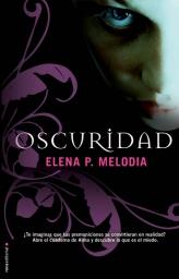OSCURIDAD | 9788499181295 | MELODIA, ELENA P. | Librería Castillón - Comprar libros online Aragón, Barbastro