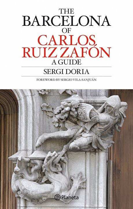 Carlos Ruiz Zafón s Barcelona Guide | 9788408082576 | Doria, Sergi | Librería Castillón - Comprar libros online Aragón, Barbastro