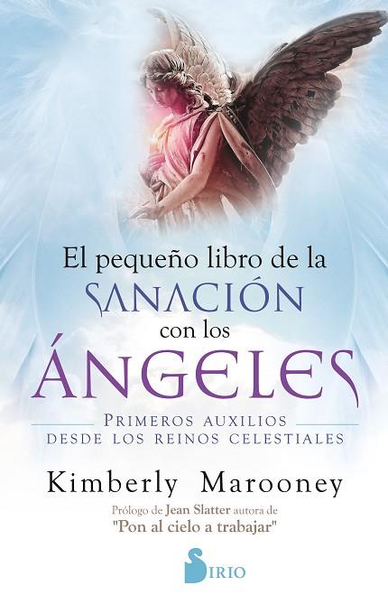 Pequeño libro de sanación con los ángeles | 9788418531057 | Marooney, Kimberley | Librería Castillón - Comprar libros online Aragón, Barbastro