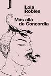 Más allá de Concordia | 9788419490117 | Robles, Lola | Librería Castillón - Comprar libros online Aragón, Barbastro