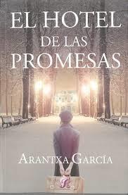 El hotel de las promesas | 9788418616037 | Arantxa García | Librería Castillón - Comprar libros online Aragón, Barbastro