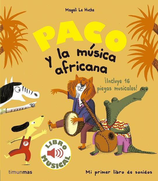 Paco y la música africana. Libro musical | 9788408179863 | Le Huche, Magali | Librería Castillón - Comprar libros online Aragón, Barbastro