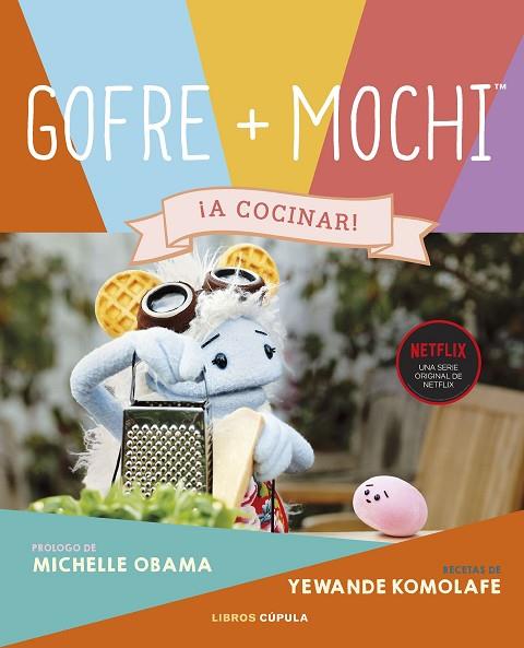 Gofre & Mochi | 9788448033088 | Komolafe, Yewande / Obama, Michelle | Librería Castillón - Comprar libros online Aragón, Barbastro