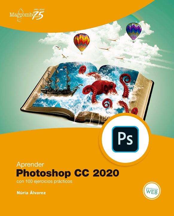 Aprender Photoshop CC 2020 con 100 ejercicios prácticos | 9788426728593 | Álvarez, Núria | Librería Castillón - Comprar libros online Aragón, Barbastro