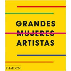 GRANDES MUJERES ARTISTAS | 9781838660048 | Varios autores | Librería Castillón - Comprar libros online Aragón, Barbastro