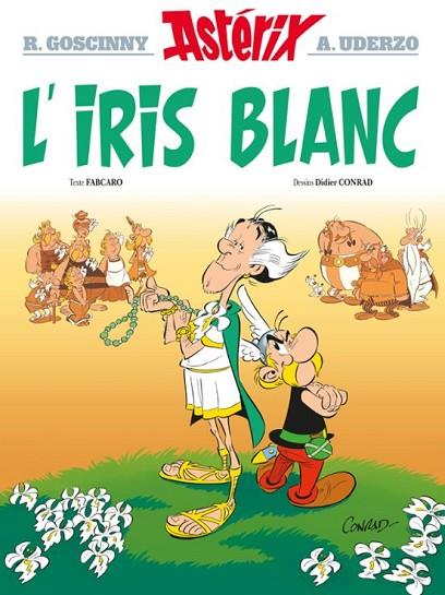 L'Iris blanc - Astérix. Vol. 40 | 9782014001334 | Goscinny, René/Uderzo, Albert/Fabcaro/Conrad, Didier | Librería Castillón - Comprar libros online Aragón, Barbastro