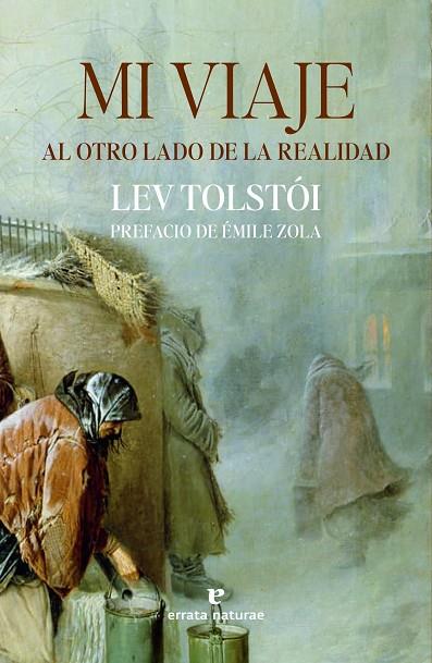 Mi viaje al otro lado de la realidad | 9788419158482 | Tolstói, Lev | Librería Castillón - Comprar libros online Aragón, Barbastro