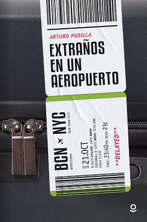 Extraños en un aeropuerto | 9788491225171 | Padilla de Juan, Arturo | Librería Castillón - Comprar libros online Aragón, Barbastro