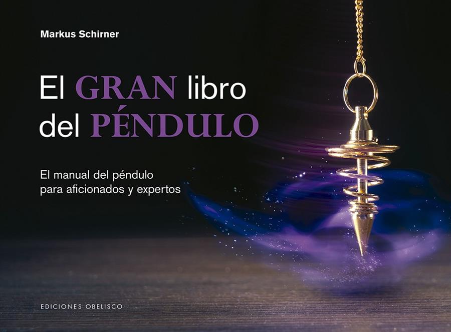 El gran libro del péndulo | 9788491115427 | SCHIRNER, MARKUS | Librería Castillón - Comprar libros online Aragón, Barbastro