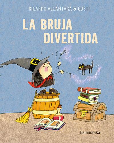 La bruja divertida | 9788413431925 | Alcántara, Ricardo | Librería Castillón - Comprar libros online Aragón, Barbastro