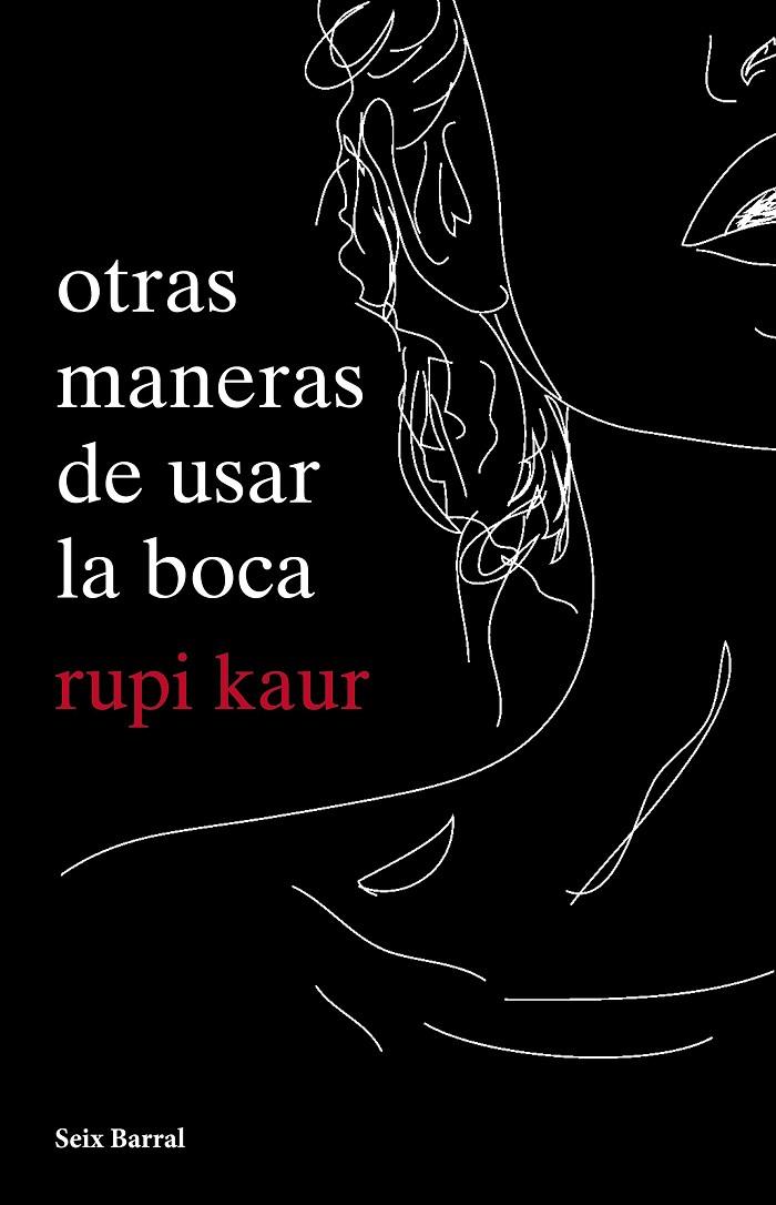 Otras maneras de usar la boca | 9788432234064 | Kaur, Rupi | Librería Castillón - Comprar libros online Aragón, Barbastro