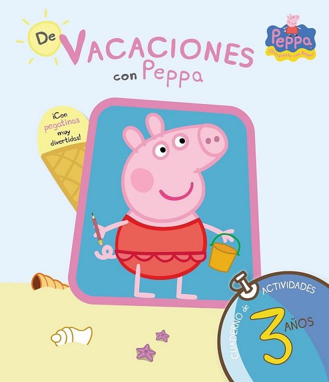 PEPPA PIG. DE VACACIONES CON PEPPA (Cuaderno de vacaciones 3 años) | 9788437281193 | Varios autores | Librería Castillón - Comprar libros online Aragón, Barbastro