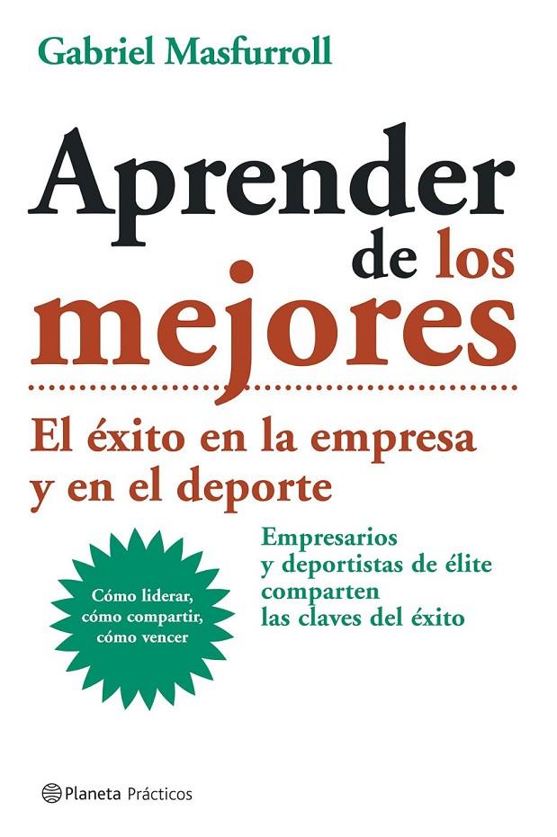 APRENDER DE LOS MEJORES | 9788408057604 | MASFURROLL, GABRIEL | Librería Castillón - Comprar libros online Aragón, Barbastro