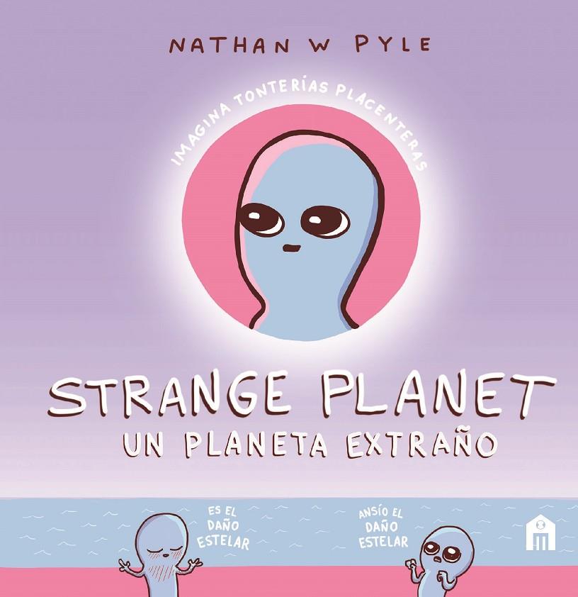 Strange Planet | 9788893677837 | W. Pyle, Nathan | Librería Castillón - Comprar libros online Aragón, Barbastro