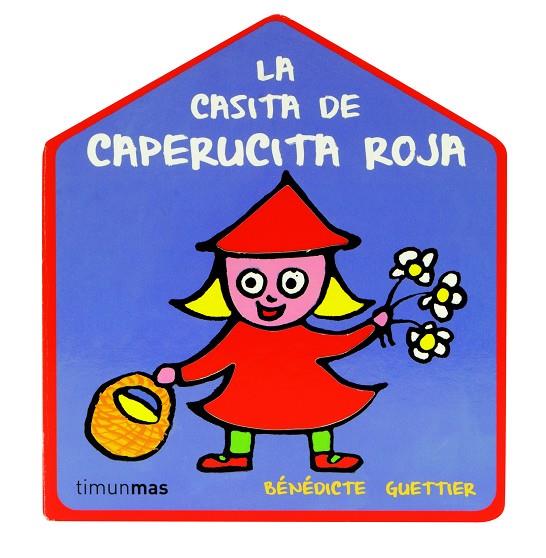 casita de Caperucita Roja, La | 9788408109426 | Guettier, Bénédicte | Librería Castillón - Comprar libros online Aragón, Barbastro