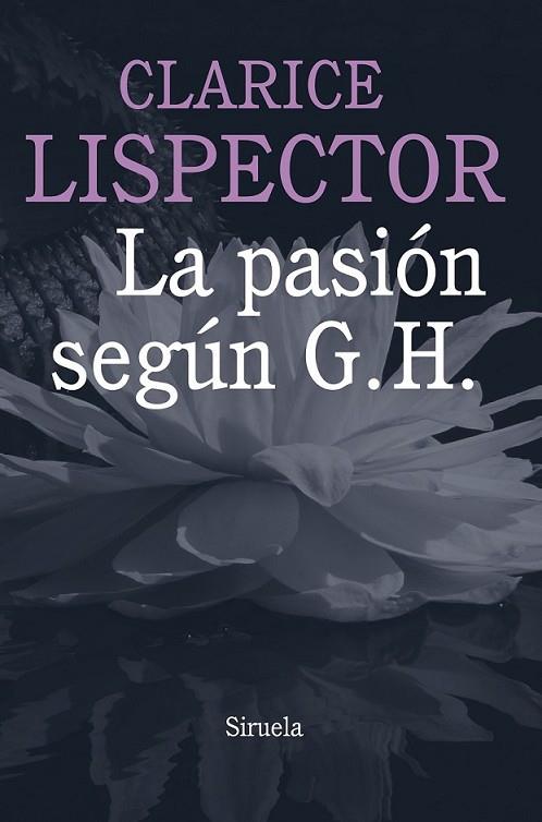 La pasión según G. H. | 9788415803584 | Lispector, Clarice | Librería Castillón - Comprar libros online Aragón, Barbastro