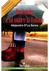 BUSCANDO A MI MADRE LA LA ITALIANA | 9788494284731 | D´LA SERNA, ALEJANDRO | Librería Castillón - Comprar libros online Aragón, Barbastro