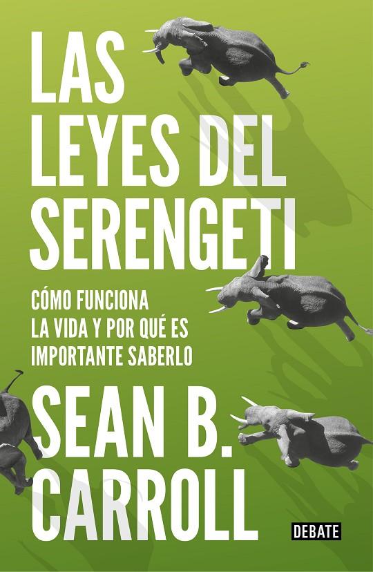 LAS LEYES DEL SERENGETI | 9788499927992 | CARROLL, SEAN B. | Librería Castillón - Comprar libros online Aragón, Barbastro