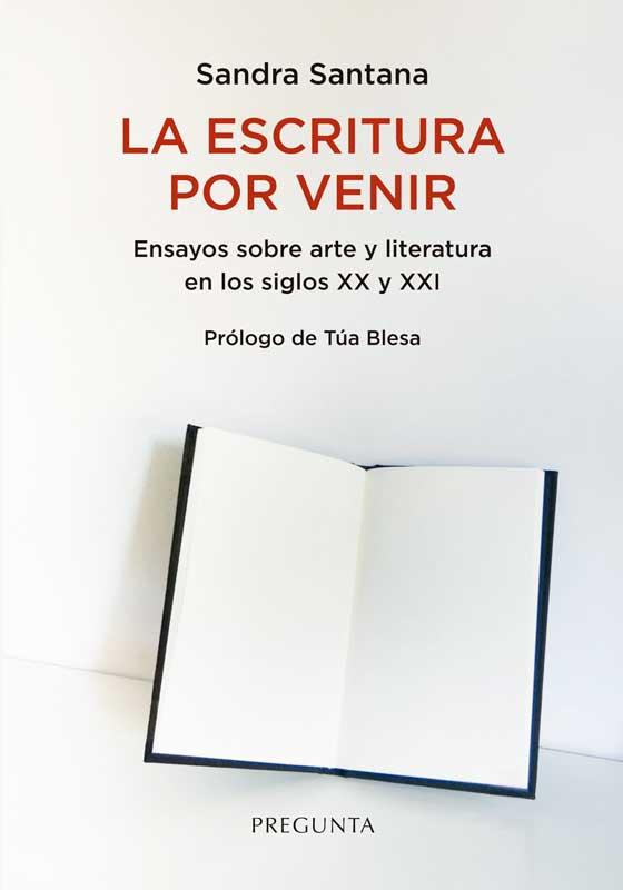 La escritura por venir | 9788417532727 | Santana Pérez, Sandra | Librería Castillón - Comprar libros online Aragón, Barbastro
