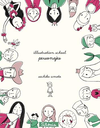 Illustration School: personajes | 9788494313448 | Umoto, Sachiko | Librería Castillón - Comprar libros online Aragón, Barbastro