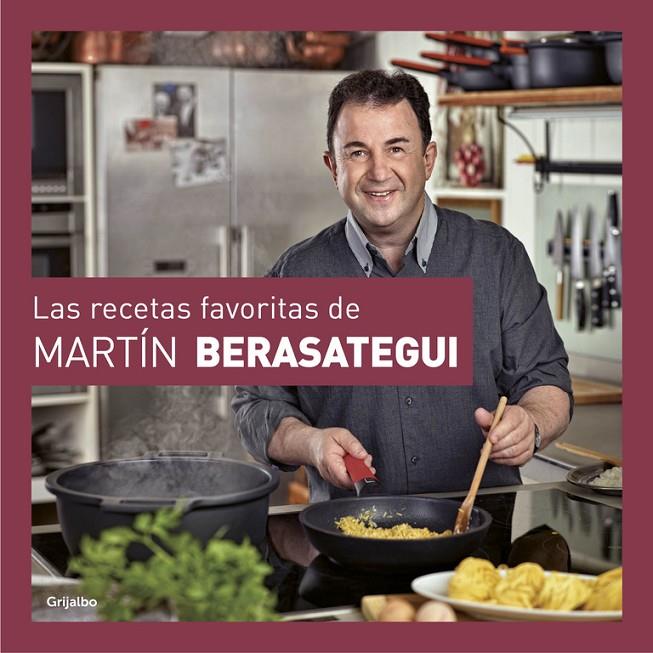 Las recetas favoritas de Martín Berasategui | 9788416895168 | Berasategui, Martín | Librería Castillón - Comprar libros online Aragón, Barbastro