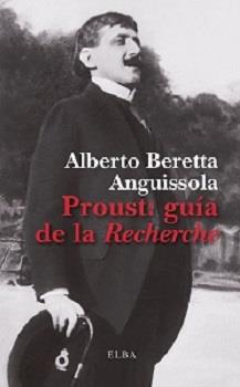 Proust: guía de la Recherche | 9788412467222 | Beretta Anguissola, Alberto | Librería Castillón - Comprar libros online Aragón, Barbastro