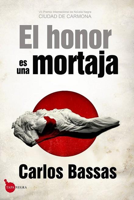 El honor es una mortaja | 9788415828358 | Bassas del Rey, Carlos | Librería Castillón - Comprar libros online Aragón, Barbastro