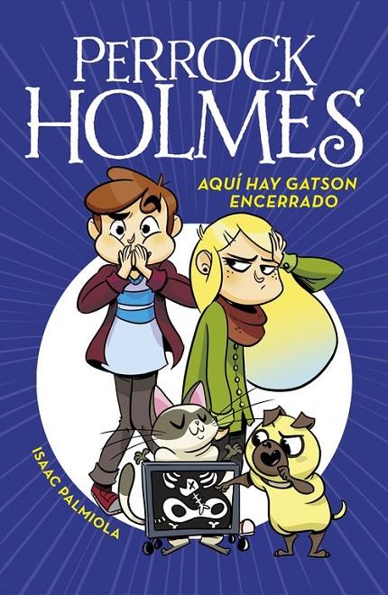 Aquí hay Gatson encerrado (Serie Perrock Holmes 5) | 9788490437933 | Isaac Palmiola | Librería Castillón - Comprar libros online Aragón, Barbastro