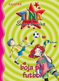 Tina Superbruixa, boja pel futbol | 9788483041703 | KNISTER | Librería Castillón - Comprar libros online Aragón, Barbastro