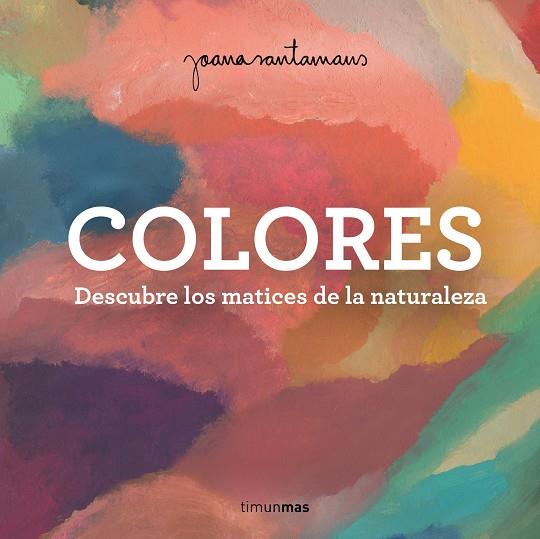 Colores | 9788408263982 | Santamans, Joana | Librería Castillón - Comprar libros online Aragón, Barbastro