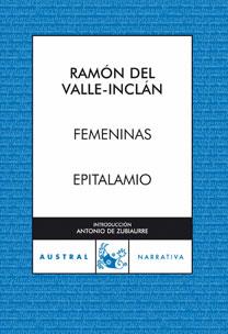 Femeninas / Epitalamio | 9788467031393 | Valle-Inclán, Ramón del | Librería Castillón - Comprar libros online Aragón, Barbastro
