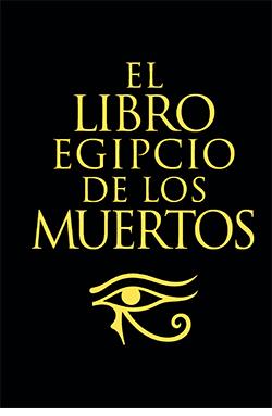 El libro Egipcio de los muertos | 9788418350900 | Budge, E.A.Wallis | Librería Castillón - Comprar libros online Aragón, Barbastro