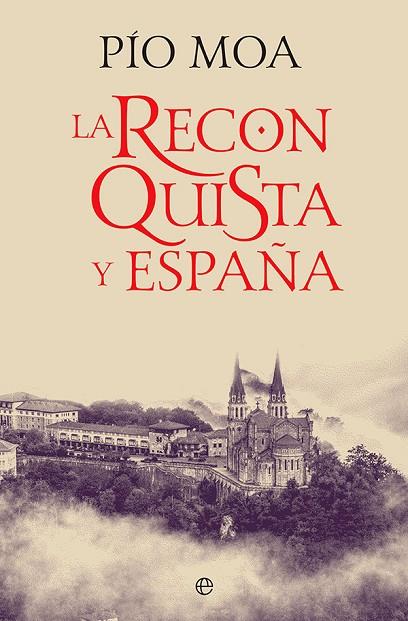 La Reconquista y España | 9788413842592 | Moa, Pío | Librería Castillón - Comprar libros online Aragón, Barbastro